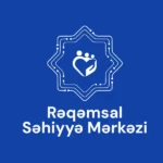 Rəqəmsal Səhiyyə Mərkəzi-dən vakansiyalar 2026